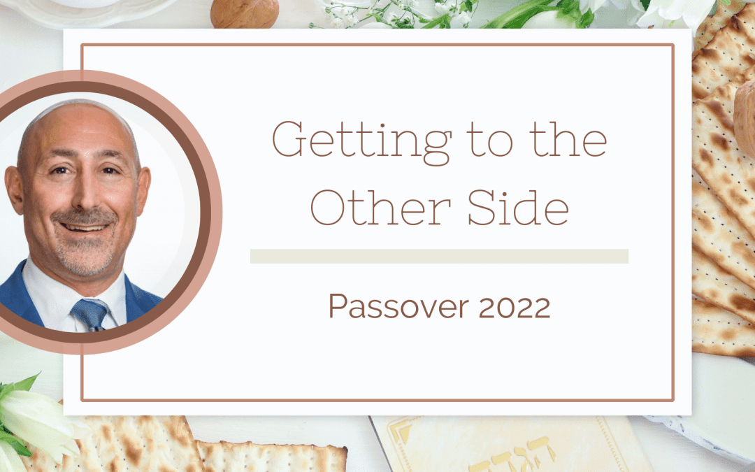 Getting to the Other Side – Passover 2022 – Atlanta Jewish Times